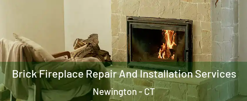  Brick Fireplace Repair And Installation Services Newington - CT