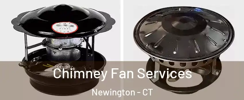  Chimney Fan Services Newington - CT