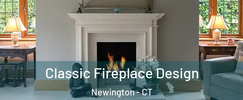  Classic Fireplace Design Newington - CT