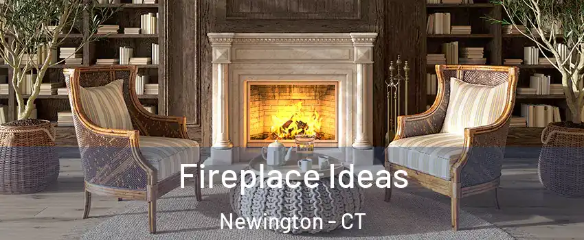  Fireplace Ideas Newington - CT