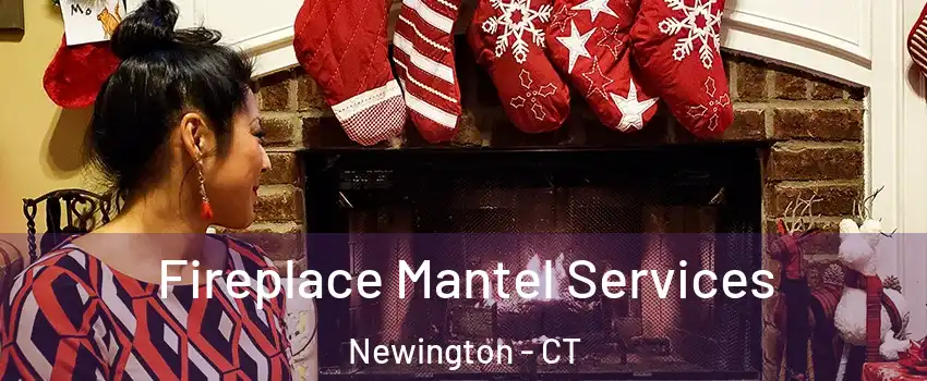  Fireplace Mantel Services Newington - CT