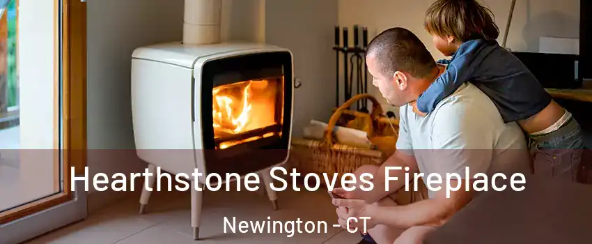  Hearthstone Stoves Fireplace Newington - CT