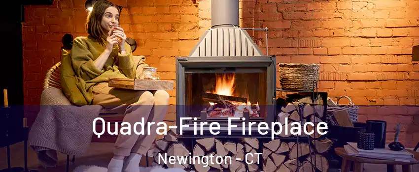  Quadra-Fire Fireplace Newington - CT