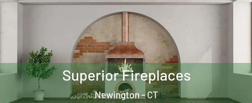  Superior Fireplaces Newington - CT